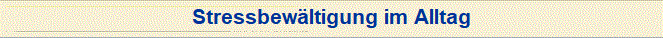 Stressbewltigung im Alltag